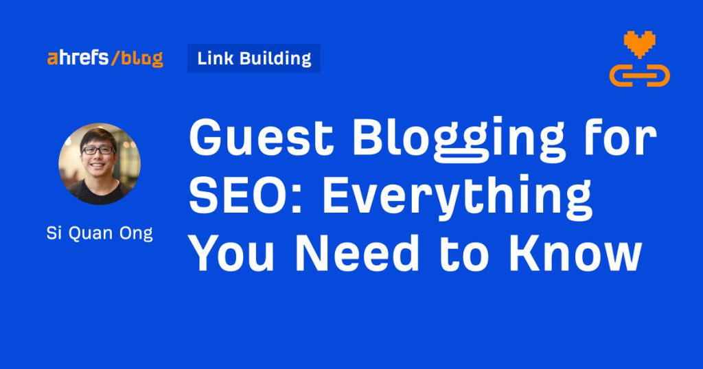 guest blogging for seo: everything you need to know
