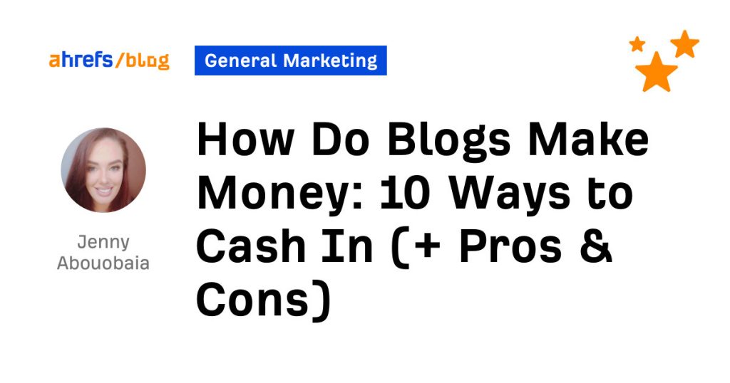 how do blogs make money: 10 ways to cash in