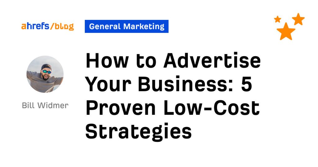 how to advertise your business: 5 proven low cost strategies