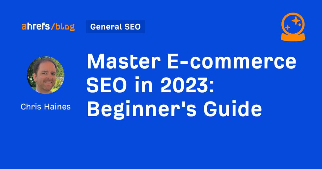 master e commerce seo in 2023: beginner's guide