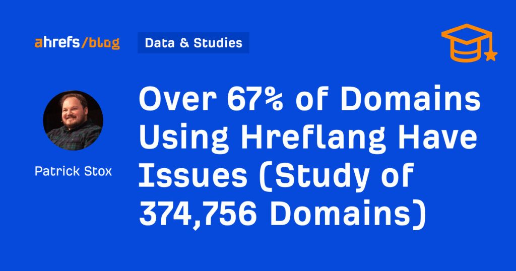 over 67% of domains using hreflang have issues (study of