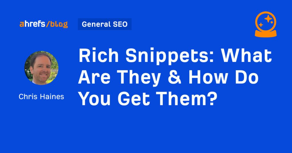 rich snippets: what are they & how do you get